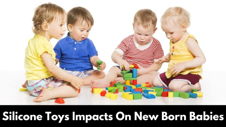 How Silicone Toys Impact On New Born Babies?
